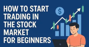 Read more about the article How to Start Trading in the Stock Market for Beginners