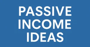 Passive Income Ideas Through Smart Financial Investments